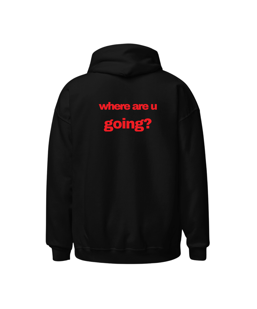 where are u going hoodie