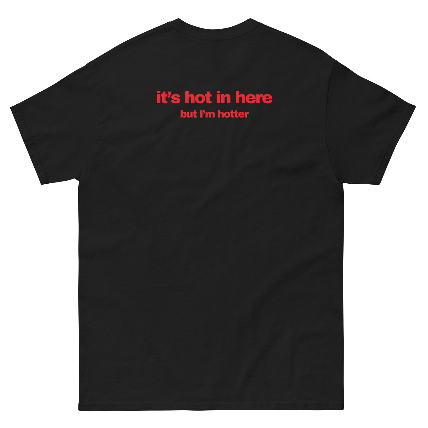 it's hot in here but im hotter tshirt