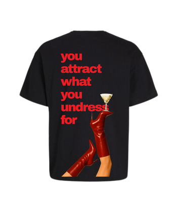 you attract what you undress for tshirt oversize