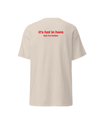 it's hot in here but im hotter tshirt